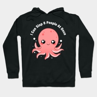 I Can Slap 8 People At Once Funny Octopus Hoodie